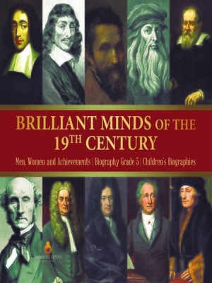 cover image of Brilliant Minds of the 19th Century--Men, Women and Achievements--Biography Grade 5--Children's Biographies